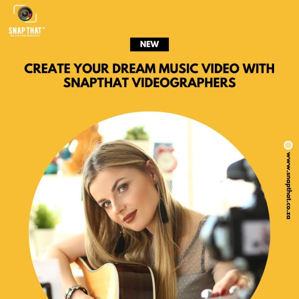 CREATE YOUR DREAM MUSIC VIDEO WITH SNAPTHAT VIDEOGRAPHERS